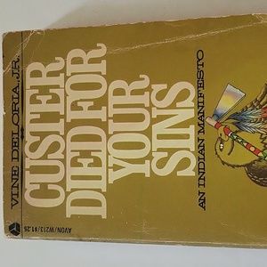 Custer Died For Your Sins An Indian Manifesto by Vine Deloria Jr. 1971 Paperback